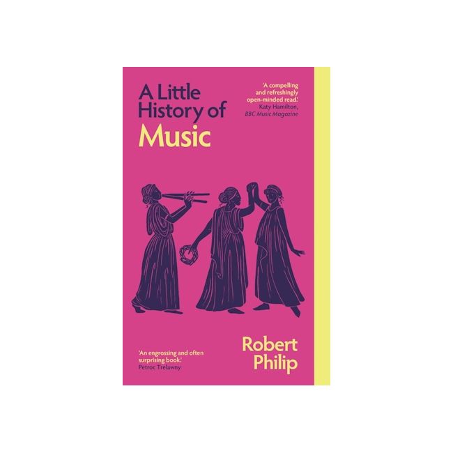 Philip, Robert - A Little History Of Music