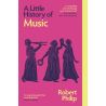 Philip, Robert - A Little History Of Music