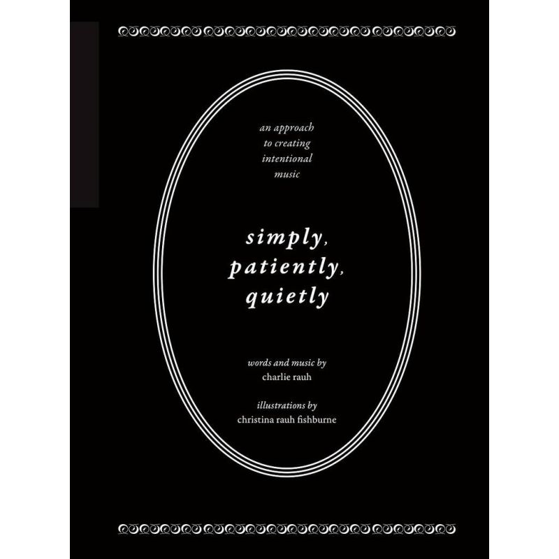 Simply, Patiently, Quietly