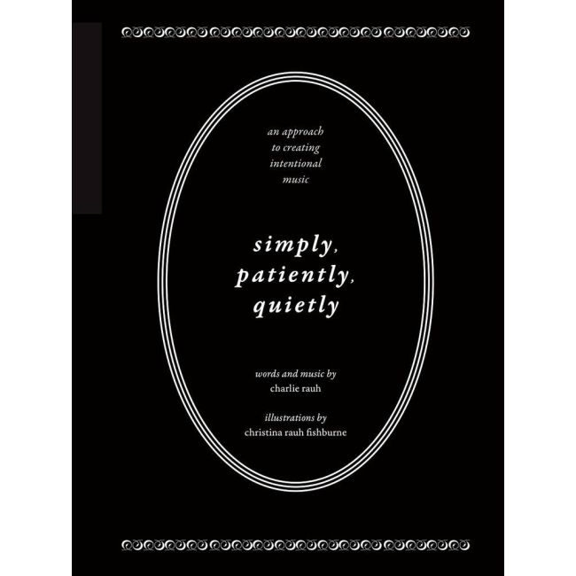 Simply, Patiently, Quietly