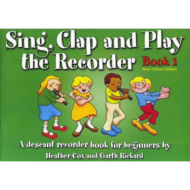 Cox & Rickard - Sing, Clap and Play The Recorder Book 1