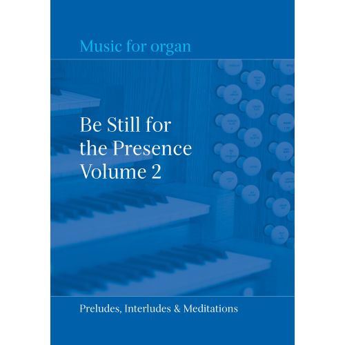 Be Still for the Presence...