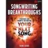 Songwriting Breakthroughs